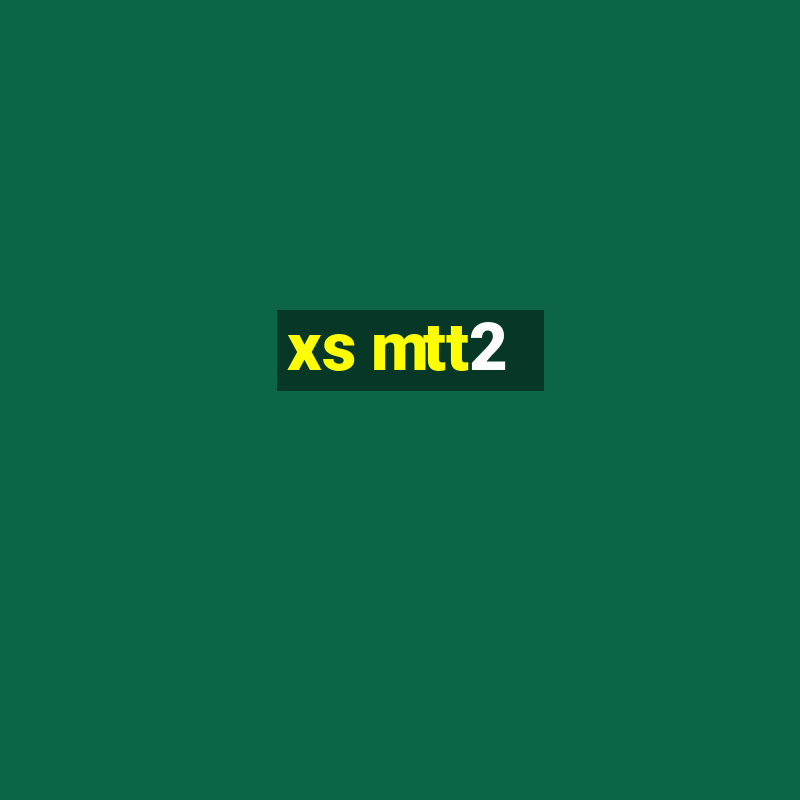 xs mtt2