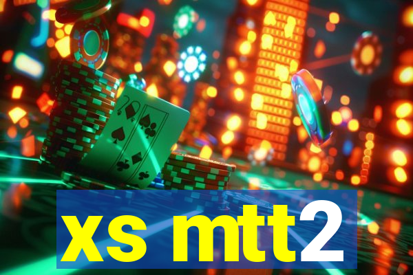 xs mtt2