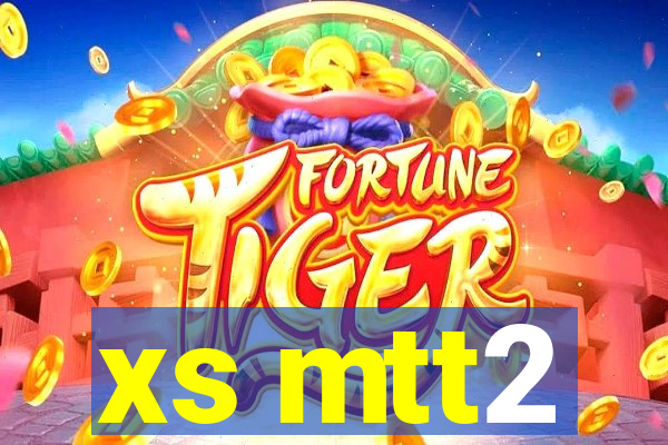 xs mtt2