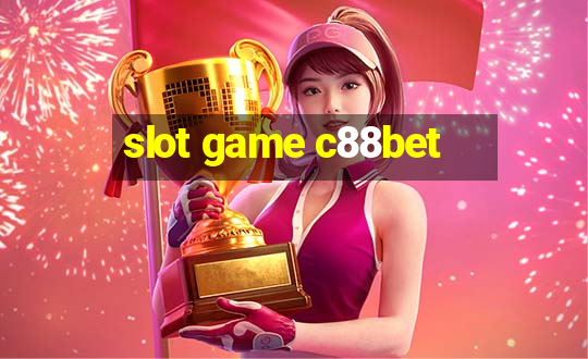 slot game c88bet