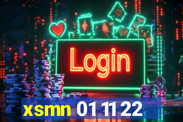 xsmn 01 11 22