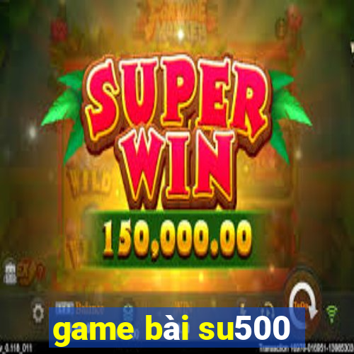 game bài su500