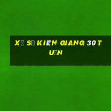 xổ số kiên giang 30 tuần