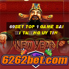 69Bet Top 1 Game Bài Đổi Thưởng Uy Tín