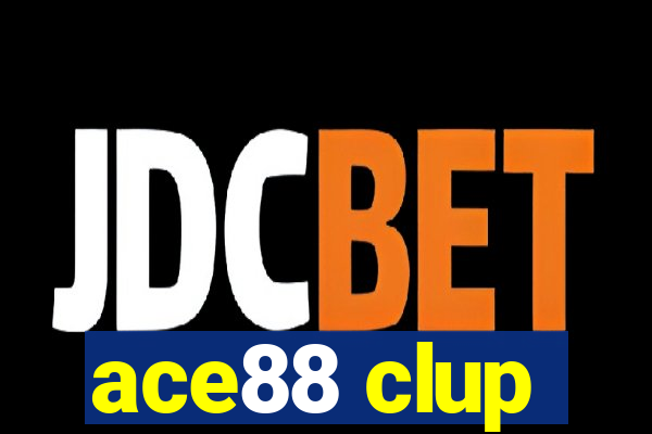 ace88 clup