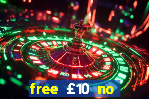 free £10 no deposit casino