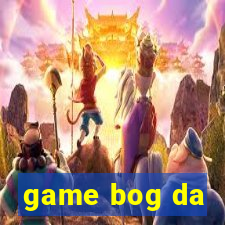 game bog da