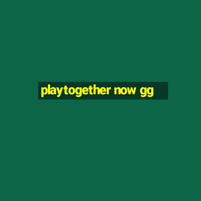 playtogether now gg