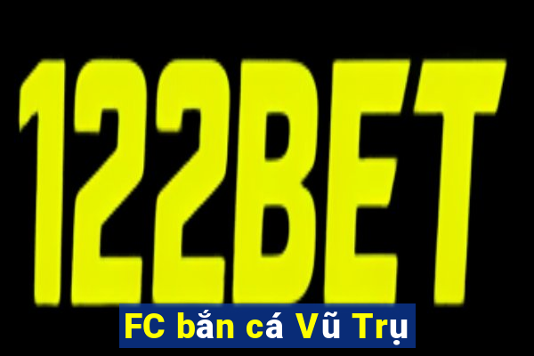 FC bắn cá Vũ Trụ