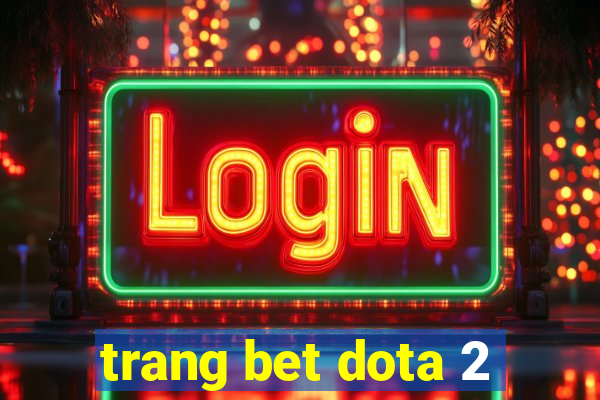 trang bet dota 2