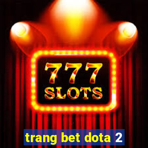 trang bet dota 2