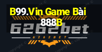 B99.Vin Game Bài 888B