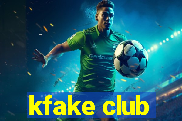 kfake club