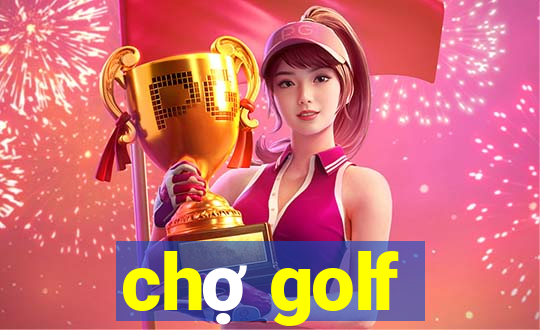 chợ golf