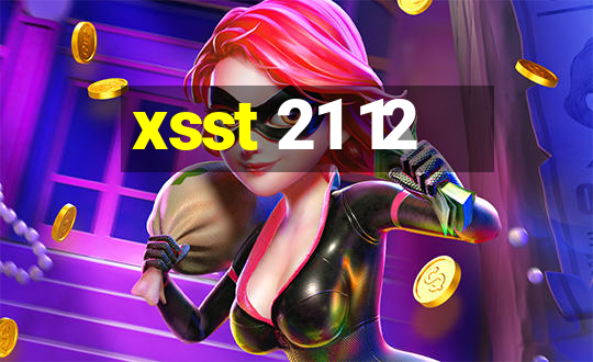 xsst 21 12