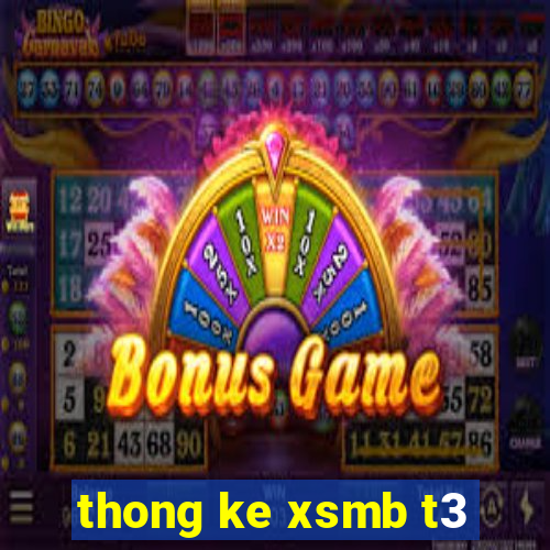 thong ke xsmb t3