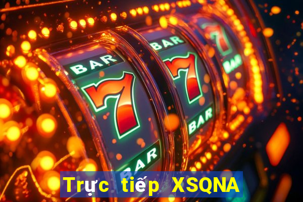 Trực tiếp XSQNA ngày 31