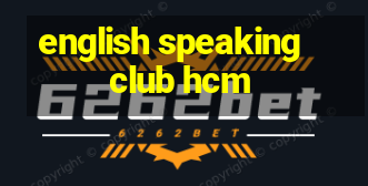 english speaking club hcm