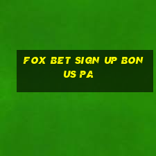 fox bet sign up bonus pa