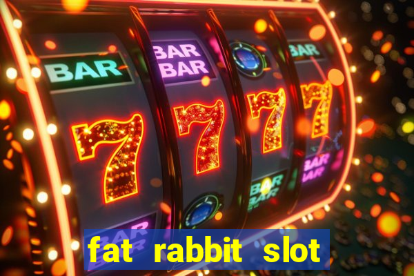 fat rabbit slot free play