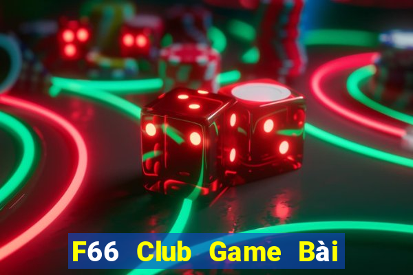 F66 Club Game Bài B52 Đổi Thưởng 2021