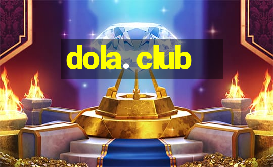 dola. club