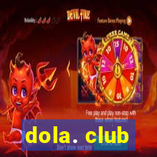 dola. club