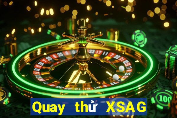 Quay thử XSAG Thứ 5