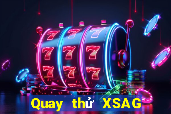 Quay thử XSAG Thứ 5