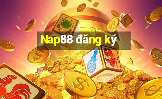 Nap88 đăng ký