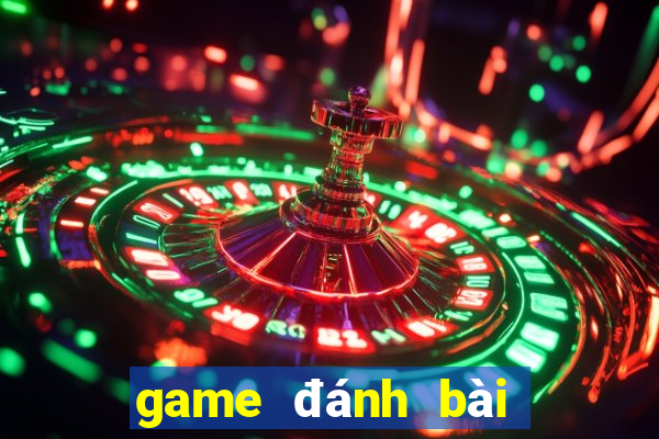 game đánh bài đổi thưởng 2020