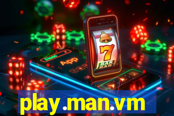 play.man.vm