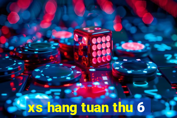 xs hang tuan thu 6