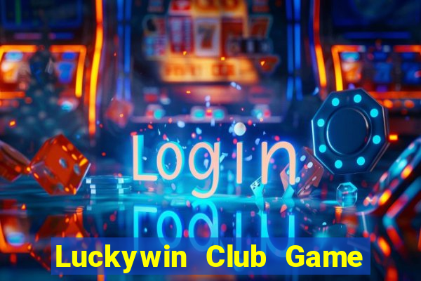 Luckywin Club Game Bài Mới