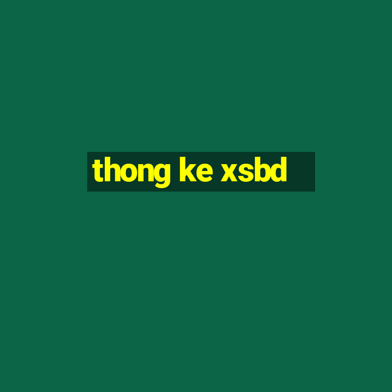 thong ke xsbd