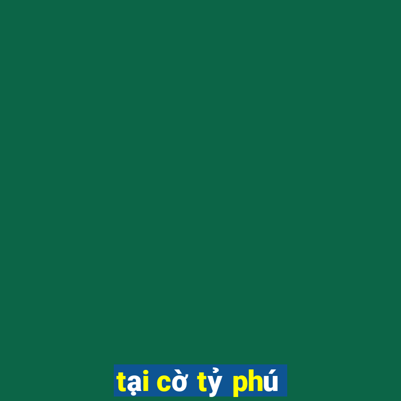 tại cờ tỷ phú