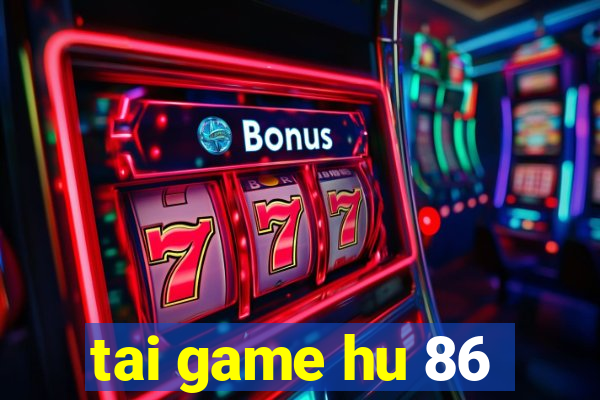 tai game hu 86