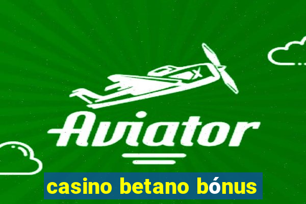 casino betano bónus