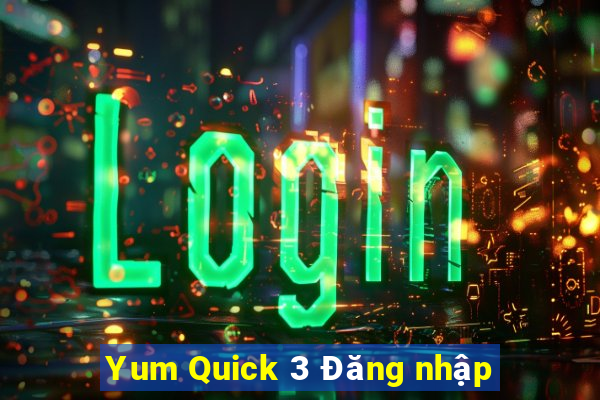 Yum Quick 3 Đăng nhập