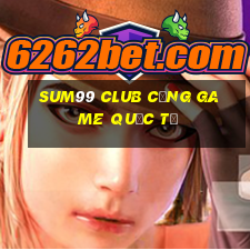 sum99 club cổng game quốc tế