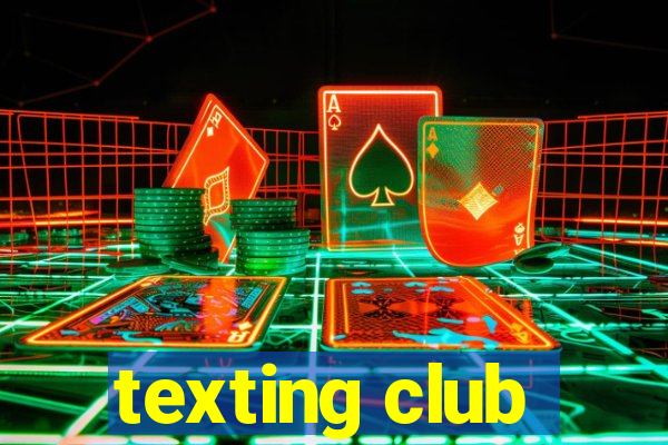 texting club