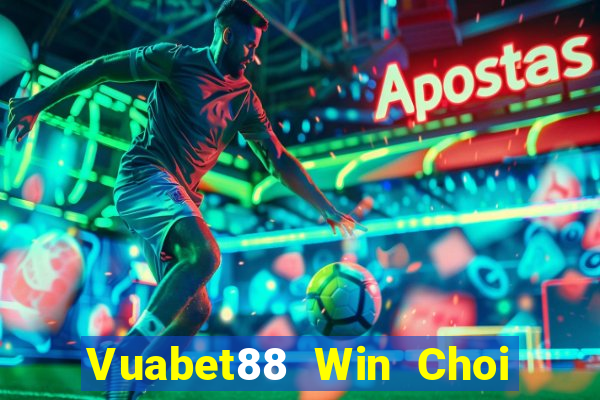 Vuabet88 Win Choi Game Đánh Bài