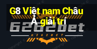 G8 Việt nam Châu Á giải trí