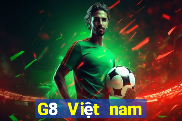 G8 Việt nam Châu Á giải trí