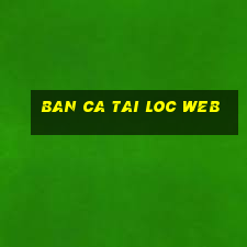 ban ca tai loc web