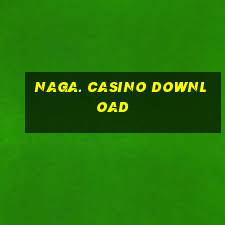 naga. casino download