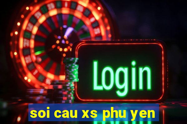 soi cau xs phu yen