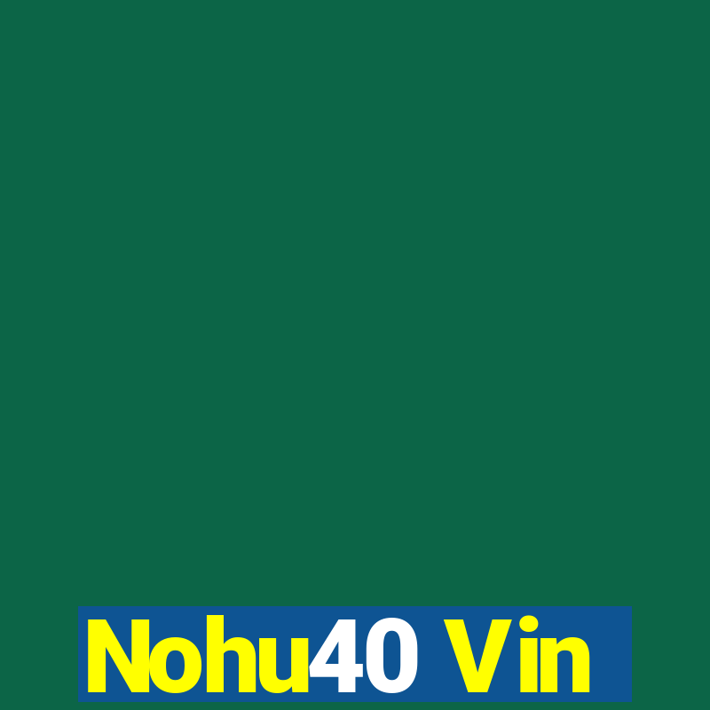 Nohu40 Vin