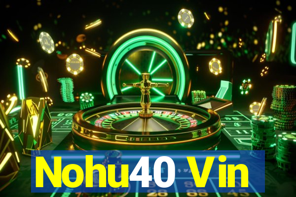 Nohu40 Vin