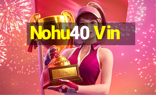 Nohu40 Vin